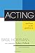 Acting and How to Be Good at It: The Second Edition by Basil Hoffman (2009-01-02)