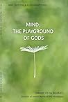 Mind: The Playground of Gods