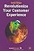 Revolutionize Your Customer Experience by Colin Shaw (23-Sep-2004) Hardcover