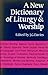 A Dictionary of Liturgy and Worship