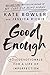 NEW-Good Enough: 40ish Devotionals for a Life of Imperfection