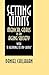 Setting Limits: Medical Goals in an Aging Society with A Response to My Critics by Daniel Callahan (1995-03-01)