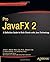 Pro JavaFX 2: A Definitive Guide to Rich Clients with Java Technology 1st edition by Weaver, James, Gao, Weiqi, Chin, Stephen, Iverson, Dean, Vos (2012) Paperback
