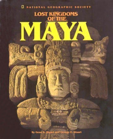 Lost Kingdom of the Maya by Gene S. Stuart (1-Sep-1993) Hardcover