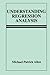 Understanding Regression Analysis by Michael Patrick Allen (2013-10-04)