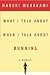What I Talk About When I Talk About Running 1st (first) edition Text Only