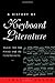 A History of Keyboard Literature: Music for the Piano and Its Forerunners Paperback March 6, 1996