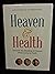 Heaven & Health; Discover the Blessings of Heaven While Livin... by Life Outreach International