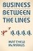 Business Between the Lines: The Side of Owning a Business You Won't Find In a Textbook by Matthew McManus (2012-03-19)