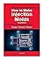 How to Make Injection Molds by G Menges (2001-01-01)