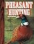 Pheasant Hunting by Tom Carpenter (2015-09-01)