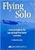 Flying Solo 4th (forth) edition Text Only by K. William Gibson