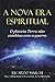 Nova Era Espiritual, A by Ricardo Marchi
