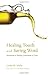 Healing Touch and Saving Word: Sacraments of Healing, Instruments of Grace Paperback September 12, 2013