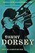 Tommy Dorsey: Livin' in a Great Big Way, A Biography by Levinson Peter J. (2006-11-07) Paperback
