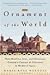 ORNAMENT OF THE WORLD: How Muslims, Jews & Christians Created A Culture Of Tolerance...(H)
