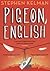 Pigeon English