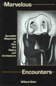 Marvelous Encounters: Surrealist Responses To Film, Art, Poetry, And Architecture (Hardcover)