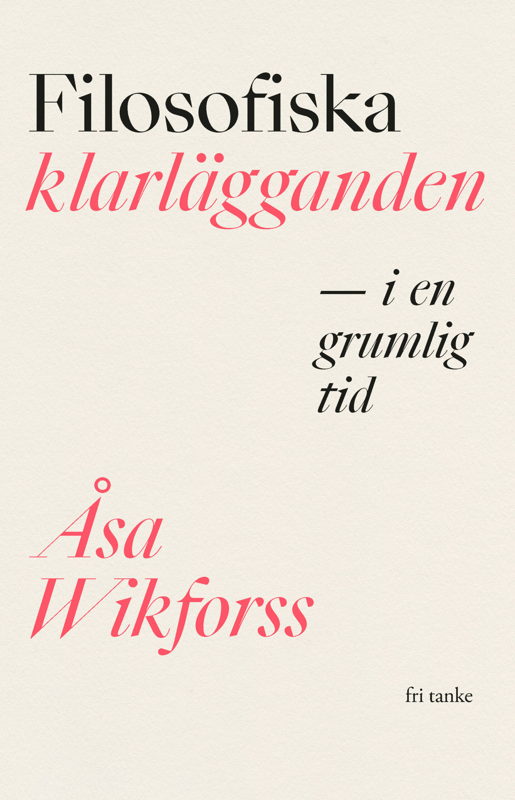 Filosofiska klarlägganden – i en grumlig tid