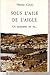 Sous l'aile de l'aigle: Un monastère est né-- (French Edition)