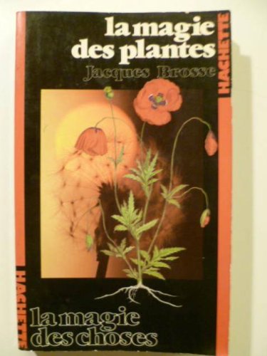 La magie des plantes (La Magie des choses) (French Edition)