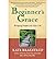 BY Braestrup, Kate ( Author ) [{ Beginner's Grace by Kate Braestrup