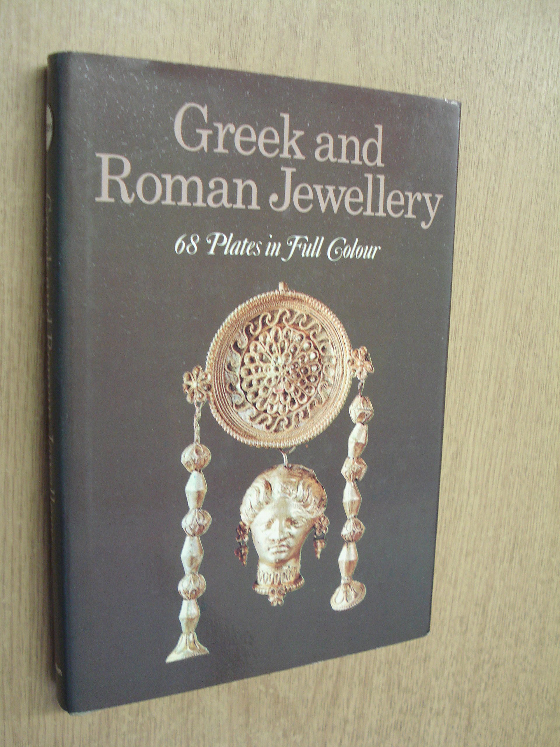 Greek and Roman Jewellery (68 Plates in Full Colour)
