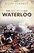 Waterloo: Book One of the Great Battles Series 1st edition by Forrest, Alan (2015) Hardcover