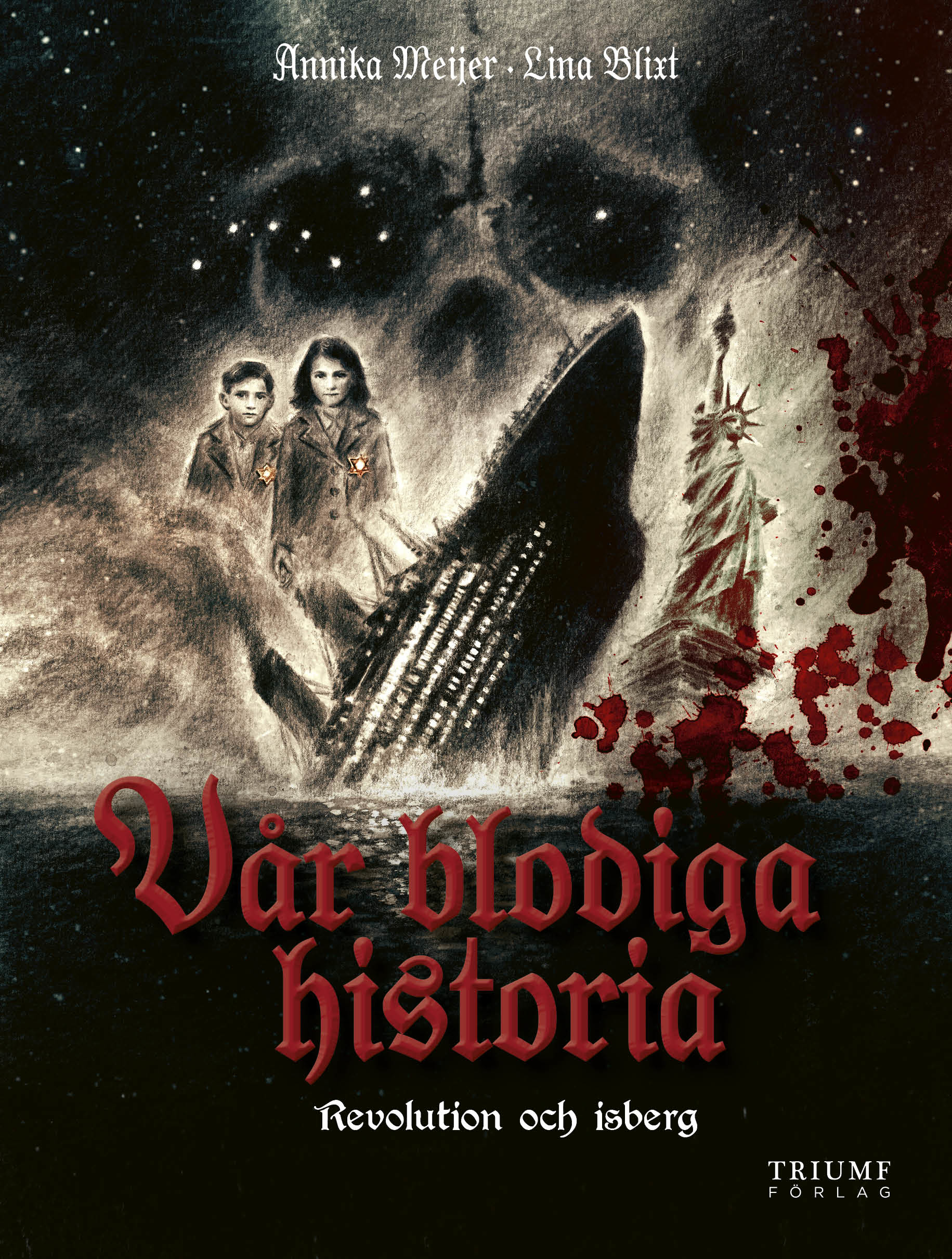 Vår blodiga historia: Revolution och isberg