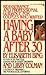 HAVING A BABY AFTER 30 - REASSURANCE AND PROFESSIONAL GUIDANCE FOR COUPLES WHO W by elizabeth bing and libby colman (1980-05-03)