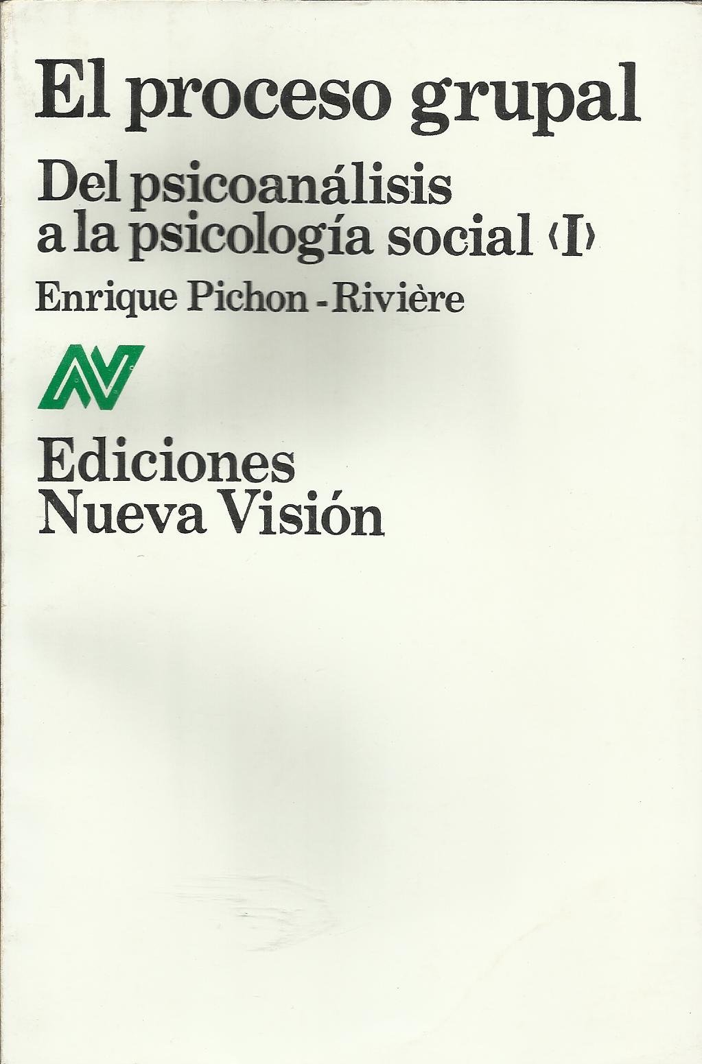 El Proceso Grupal: del Psicoanalisis a la Psicologia Social (I) (Coleccion Psicologia Contemporanea) (Spanish Edition)