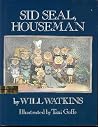 Sid Seal, Houseman Sid Seal, Houseman