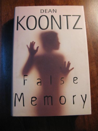 False Memory by: Dean Koontz