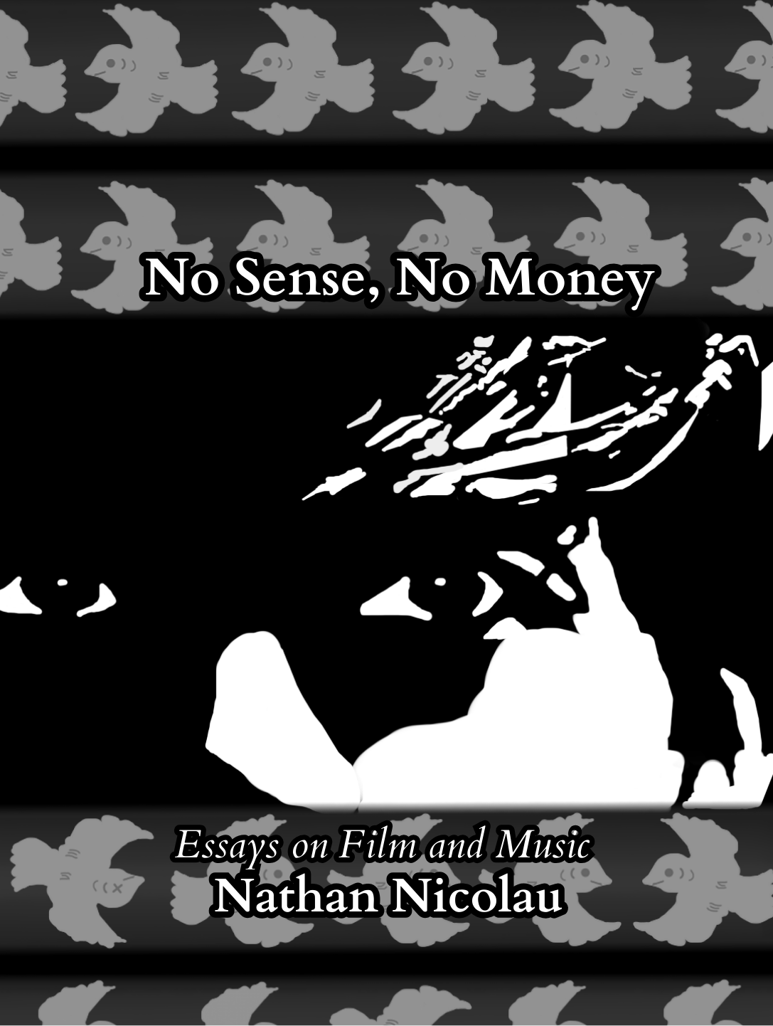 No Sense, No Money: Essays on Film & Music