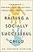 Raising a Socially Successful Child: Teaching Kids the Nonverbal Language They Need to Communicate, Connect, and Thrive