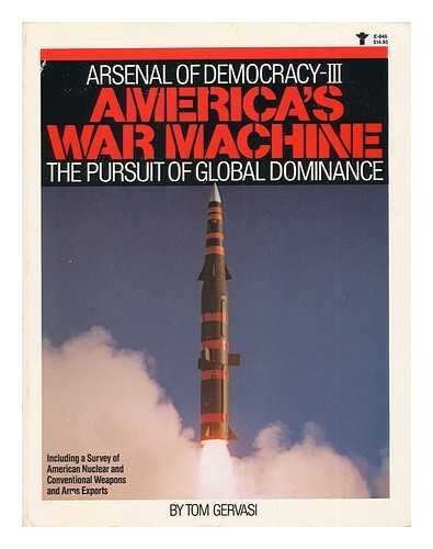 America's War Machine : the Pursuit of Global Dominance : Arsenal of Democracy III (Paperback)