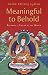 Meaningful to Behold by Kelsang Gyatso Meaningful to Behold by Kelsang Gyatso
