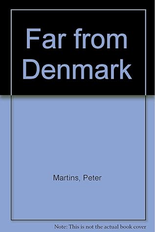 Far from Denmark
