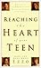 Reaching the Heart of Your Teen by Gary Ezzo (1997-01-01)