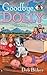 Goodbye Dolly (A Dolls to Die For Mystery) by Deb Baker (2007-09-04)