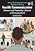 Health Communication: Research and Practice for a Diverse and Changing World