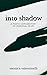 Into Shadow: A Poetic Exploration of Personal Fears
