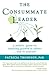 The Consummate Leader: A Holistic Guide to Inspiring Growth in Others . . . and in Yourself by Thompson PhD, Patricia (2014) Paperback