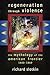 Regeneration Through Violence: The Mythology of the American Frontier 1600-1860  (2000-12-31)