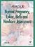 Normal Pregnancy, Labor, Birth, And Newborn Assessment