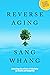 Reverse Aging by Sang Y. Whang (1-Jan-1998) Paperback