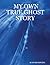 MY OWN TRUE GHOST STORY