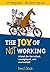The Joy of Not Working by Ernie J. Zelinski (1997-01-01)