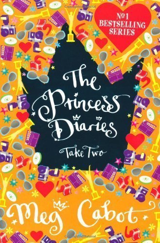 The Princess Diaries: Take Two by Cabot, Meg 3 edition (2007)