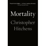 Mortality [HARDCOVER] [2012] [By Christopher Hitchens]
